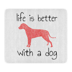Het leven is beter met een hond - Hondenliefhebber Snijplank