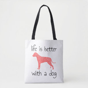 Het leven is beter met een hond - Hondenliefhebber Tote Bag