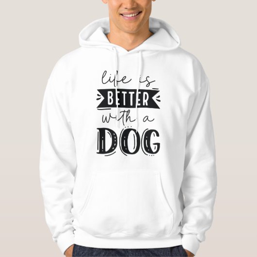 Het leven is beter met een hond hoodie (Voorkant)