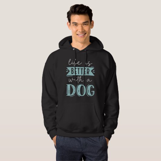 Het leven is beter met een hond hoodie (Voorkant volledig)