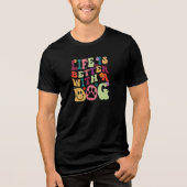 Het leven is beter met een hond - kleurrijk groovy Tri-Blend shirt (Voorkant)