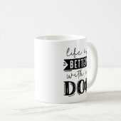 Het leven is beter met een hond koffiemok (Voorkant rechts)