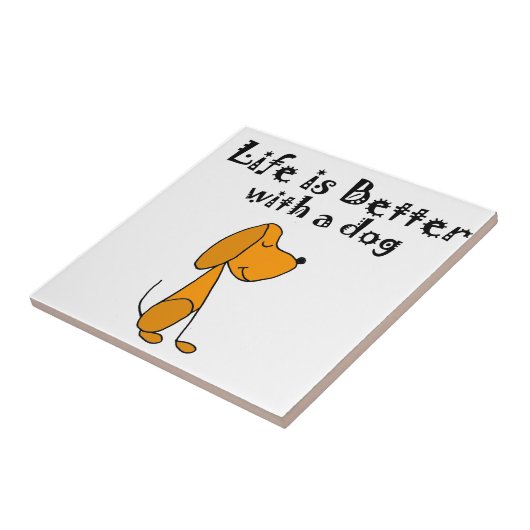Het leven is beter met een hond-kunst tegeltje (Zijkant)