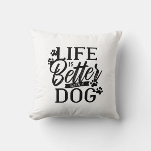 Het leven is beter met een hond kussen