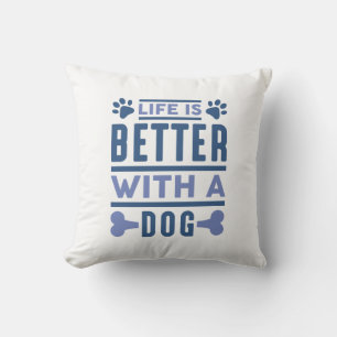 Het leven is beter met een hond kussen