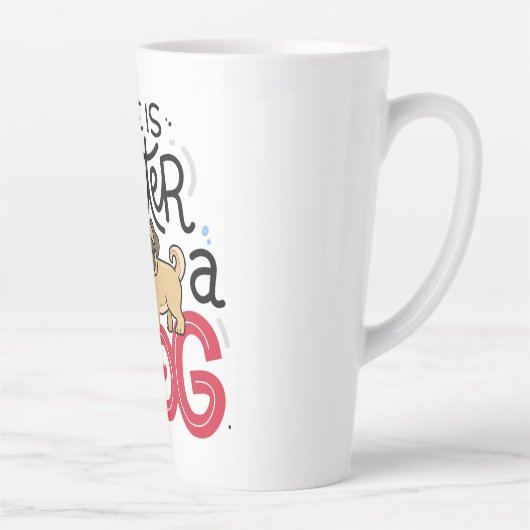 Het leven is beter met een hond latte mok (Rechts)