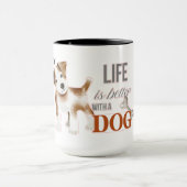 "Het leven is beter met een hond" met Puppy Custom Mok (Midden)
