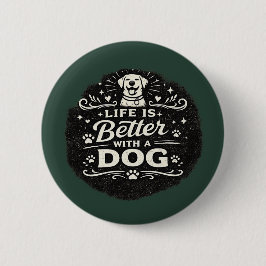 Het Leven Is Beter Met Een Hond – Mooie Reproducti Ronde Button 5,7 Cm