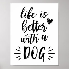 Het leven is beter met een hond-Poster Poster