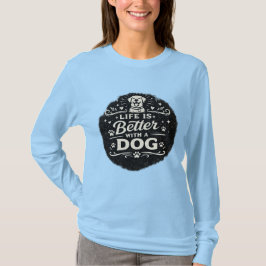 Het leven is beter met een hond – Retro voor leuke T-shirt