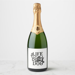 Het leven is beter met een hond sparkling wijnetiket