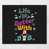 Het leven is beter met een hond sparkling wijnetiket (Enkel label)