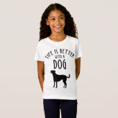 Het leven is beter met een hond t-shirt (Voorkant volledig)