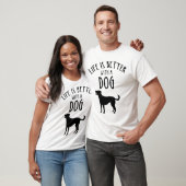 Het leven is beter met een hond t-shirt (Unisex)