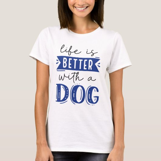 Het leven is beter met een hond t-shirt (Voorkant)