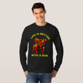 Het leven is beter met een hond t-shirt (Voorkant volledig)