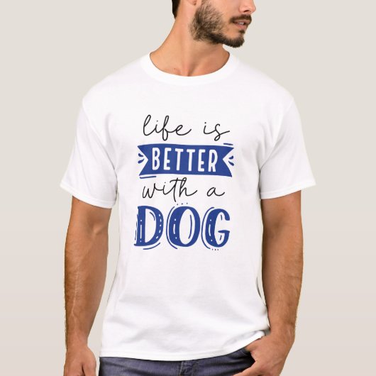 Het leven is beter met een hond t-shirt (Voorkant)
