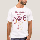 Het leven is beter met een HOND T-shirt (Voorkant)