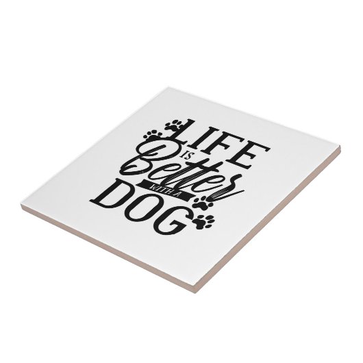Het leven is beter met een hond tegeltje (Zijkant)