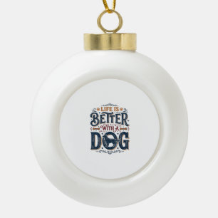 Het leven is beter met een hond vintage gravure on keramische bal ornament