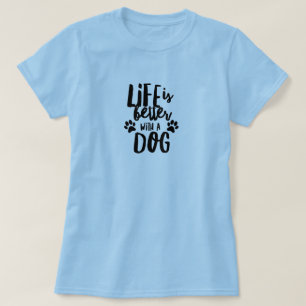 Het leven is beter met een hond-vrouw's basis-T-sh T-shirt
