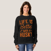 Het leven is beter met een husky Sinaasappel Trui (Voorkant volledig)