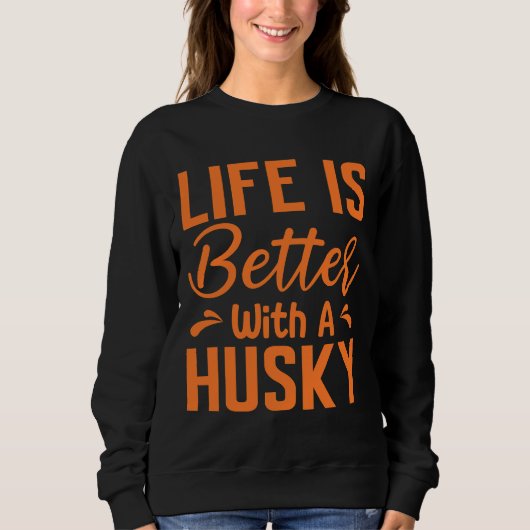 Het leven is beter met een husky Sinaasappel Trui (Voorkant)