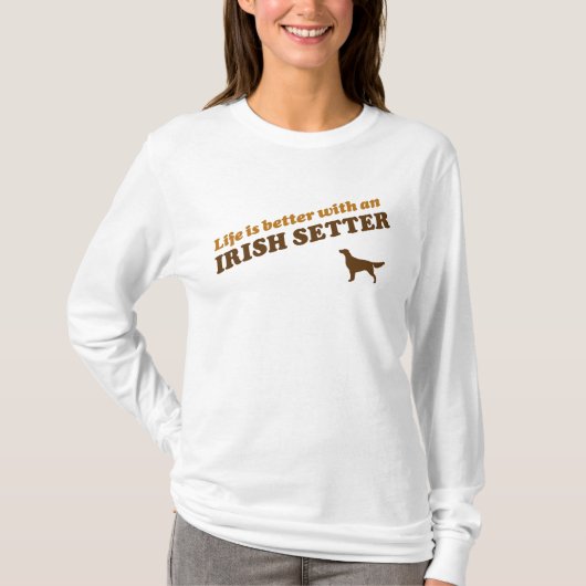 Het leven is beter met een Ierse Setter T-shirt (Voorkant)