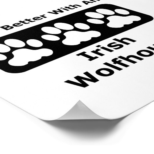 Het leven is beter met een Ierse wolfshond Poster (Hoek)