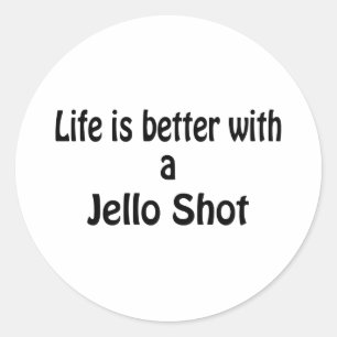 Het leven is beter met een jello shot ronde sticker