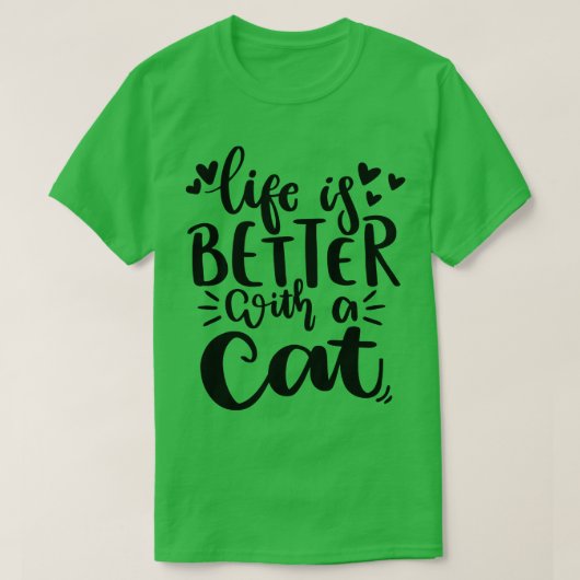 Het leven is beter met een kat Grappige kat Liefhe T-shirt (Design voorkant)