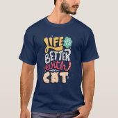 Het leven is beter met een kat | kattenliefhebber  t-shirt (Voorkant)