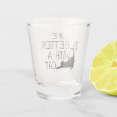 Het leven is beter met een kat shot glas (Achterkant)