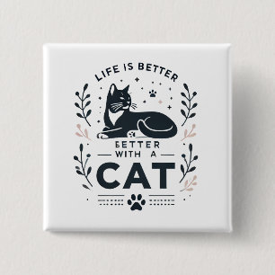 Het leven is beter met een kat vierkante button 5,1 cm