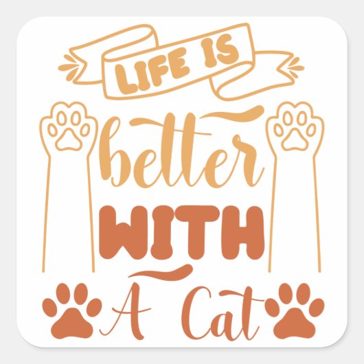 Het leven is beter met een kat vierkante sticker (Voorkant)