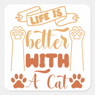 Het leven is beter met een kat vierkante sticker