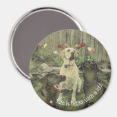 Het leven is beter met een laboratoriummagneet magneet (Voorkant / Achterkant)