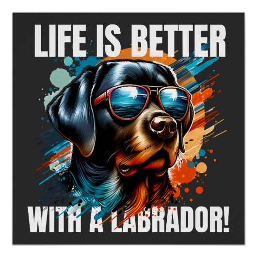 Het leven is beter met een Labrador! Perfect Poster (Voorkant)