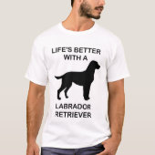Het leven is beter met een labrador retriever t-shirt (Voorkant)