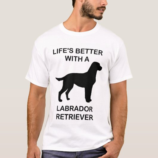 Het leven is beter met een labrador retriever t-shirt (Voorkant)