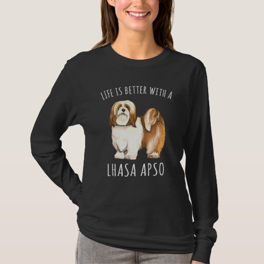 Het leven is beter met een Lhasa Apsos-hond T-shirt (Voorkant)