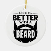 Het leven is beter met een Man met bietzijde Keramisch Ornament (Voorkant)