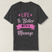 Het leven is beter met een massage3 t-shirt (Design voorkant)