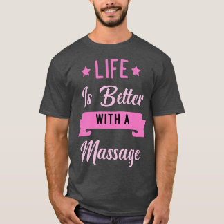 Het leven is beter met een massage3 t-shirt