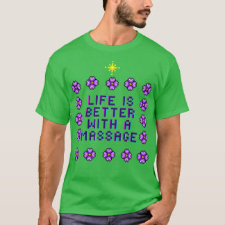het leven is beter met een massage 196 t-shirt