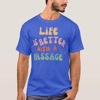 het leven is beter met een massage 206 t-shirt