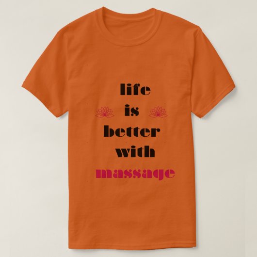 het leven is beter met een massage 21 t-shirt (Design voorkant)