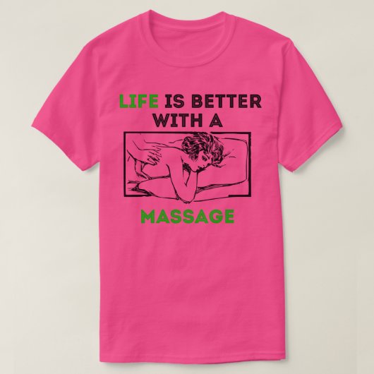 Het leven is beter met een massage 98 t-shirt (Design voorkant)