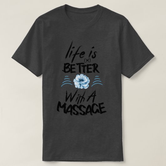 het leven is beter met een massage 9 t-shirt (Design voorkant)