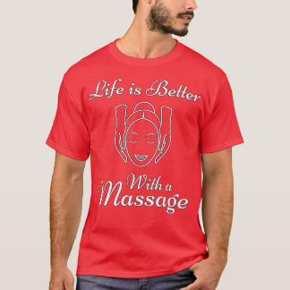 Het leven is beter met een massage grappige cadeau t-shirt